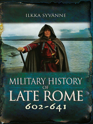 cover image of Military History of Late Rome 602–641